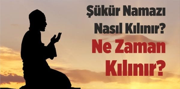 Şükür Namazı Nasıl Kılınır?